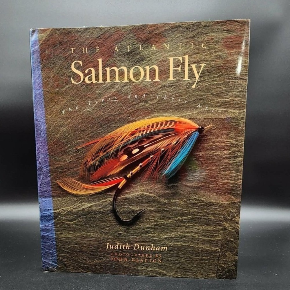 The Atlantic Salmon Fly Hardcover Book New Old Stock Judith Dunham John Clayton